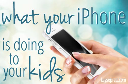 What Your iPhone is Doing To Your Kids