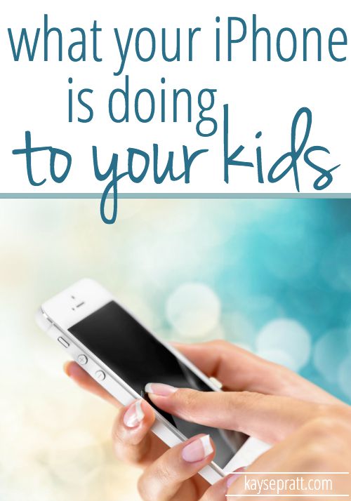 What Your iPhone is Doing to Your Kids - KaysePratt.com.jpg Pinterest