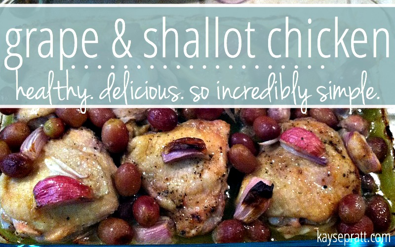 Grape and Shallot Chicken (It’s awesome, I promise!)