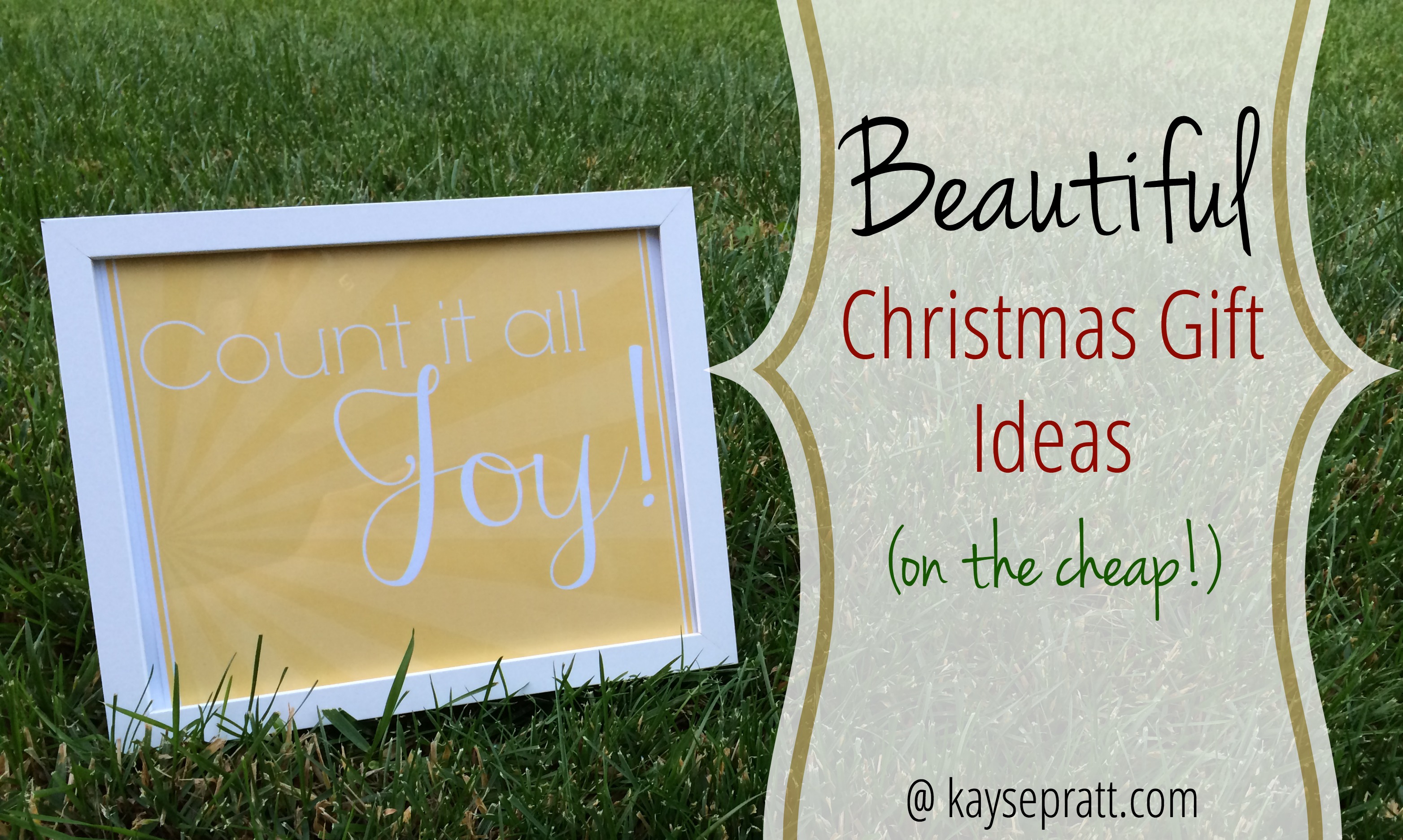 Beautiful Christmas Gift Ideas (on the cheap!)
