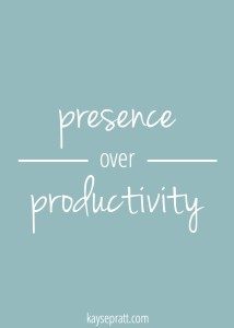 Presence over Productivity Printable