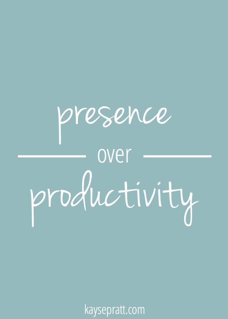 Presence over Productivity Printable