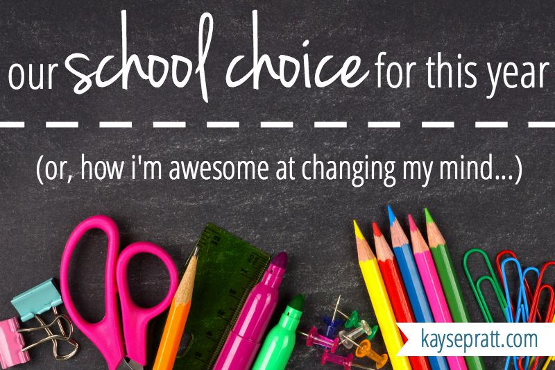 Our School Choice For This Year (Or, How I’m Awesome At Changing My Mind)