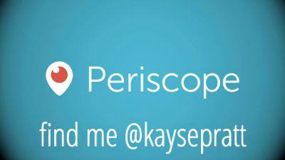 Find me on periscope - @kaysepratt