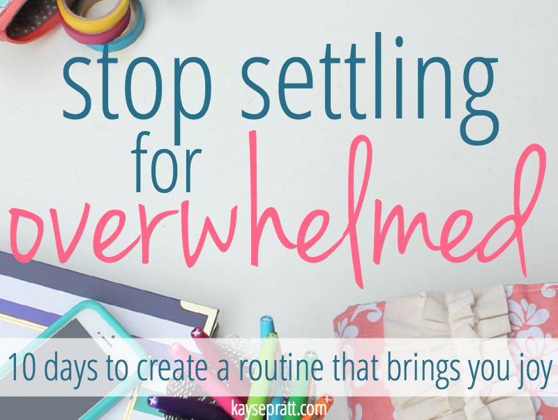 Stop Settling For Overwhelmed