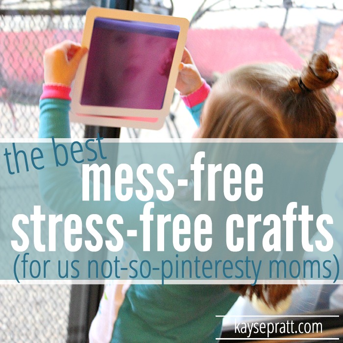 Mess Free Stress Free Crafts - KaysePratt.com