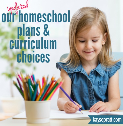 Our Updated Homeschool Curriculum Choices - KaysePratt.com