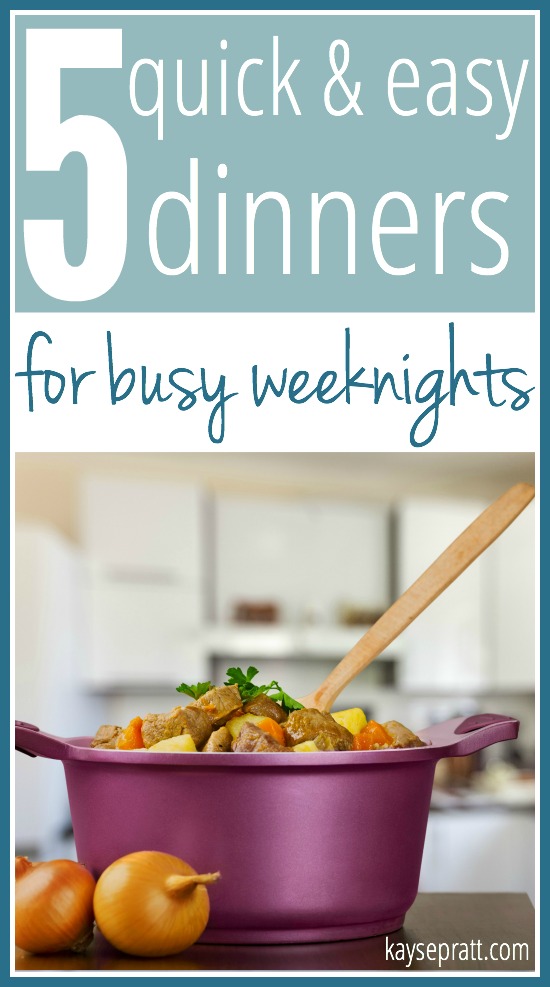 5 Quick & Easy Dinner Recipes For Those Busy Weeknights (Plus a ...