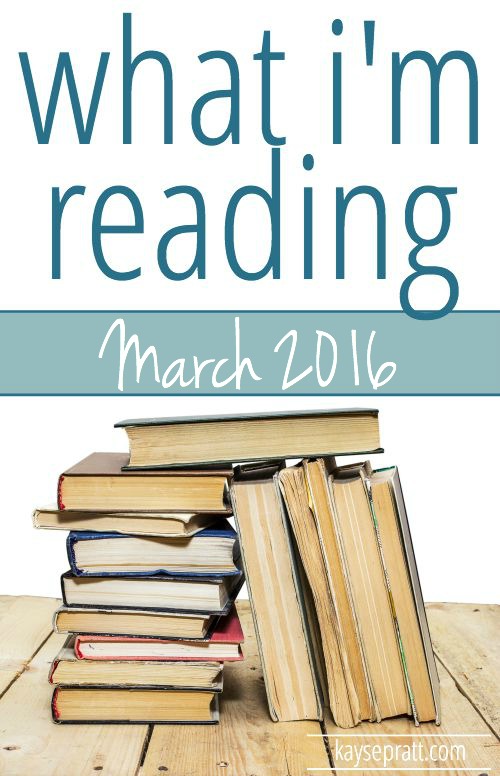 What I'm reading March 2016 - KaysePratt.com