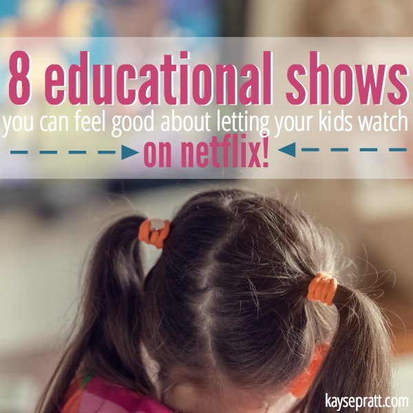 8 Netflix shows you can feel good about letting your kids watch!