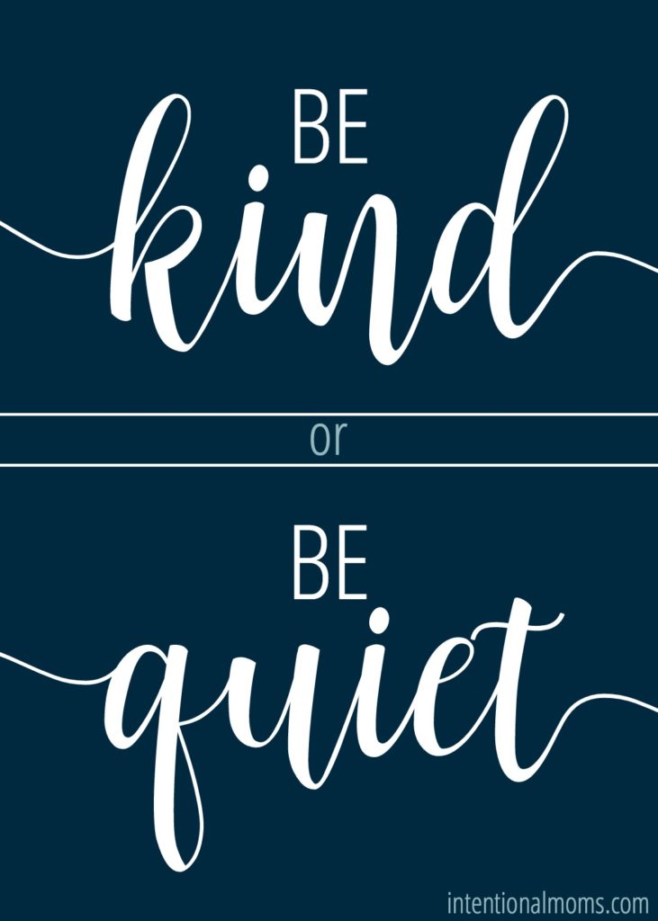 Be Kind or Be Quiet - IntentionalMoms.com