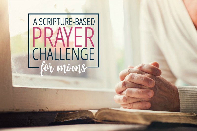 A Prayer Challenge for Moms – Starting March 1st!