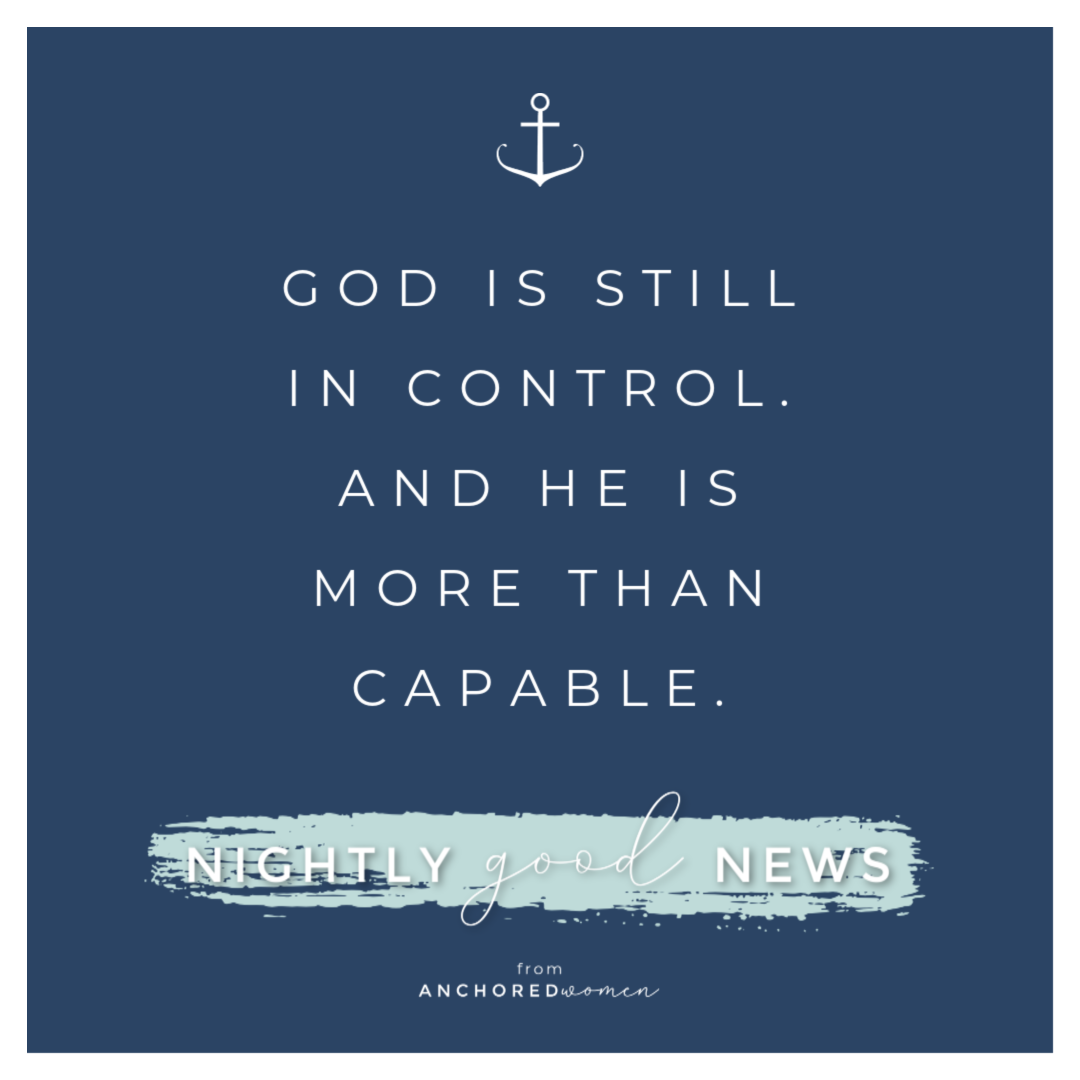 God is still in control // Nightly (Good) News!