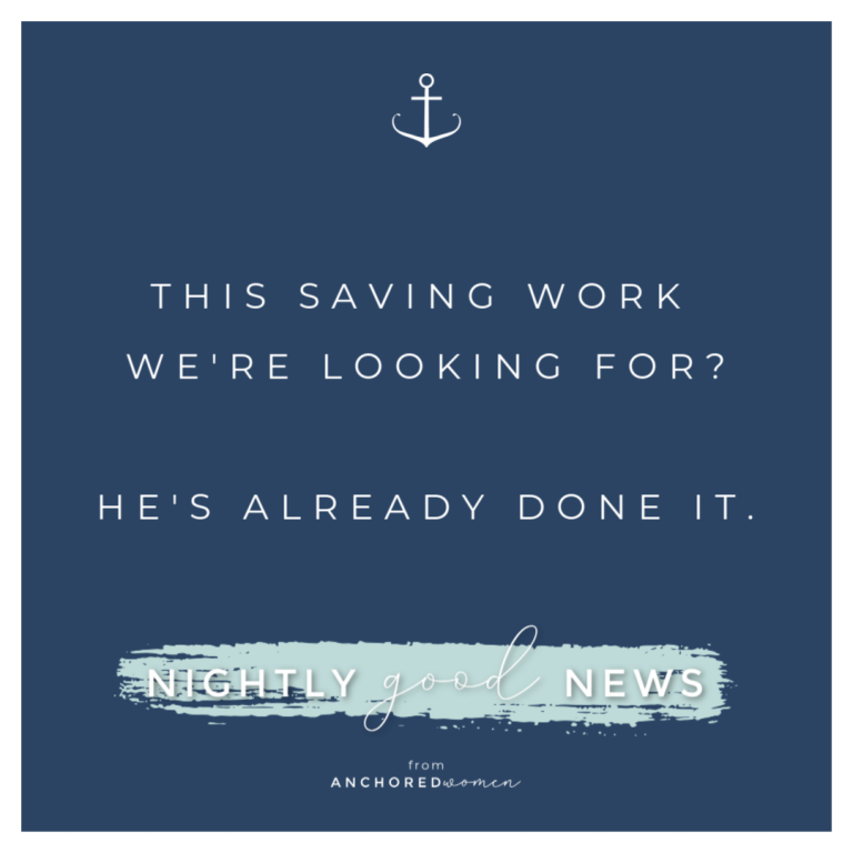 He’s already saved us // Nightly Good News