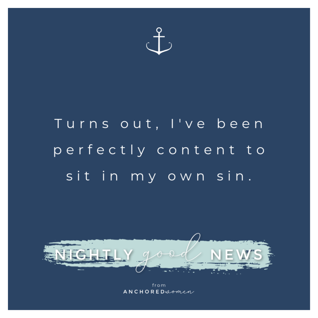 Content in our own sin // Nightly Good News!