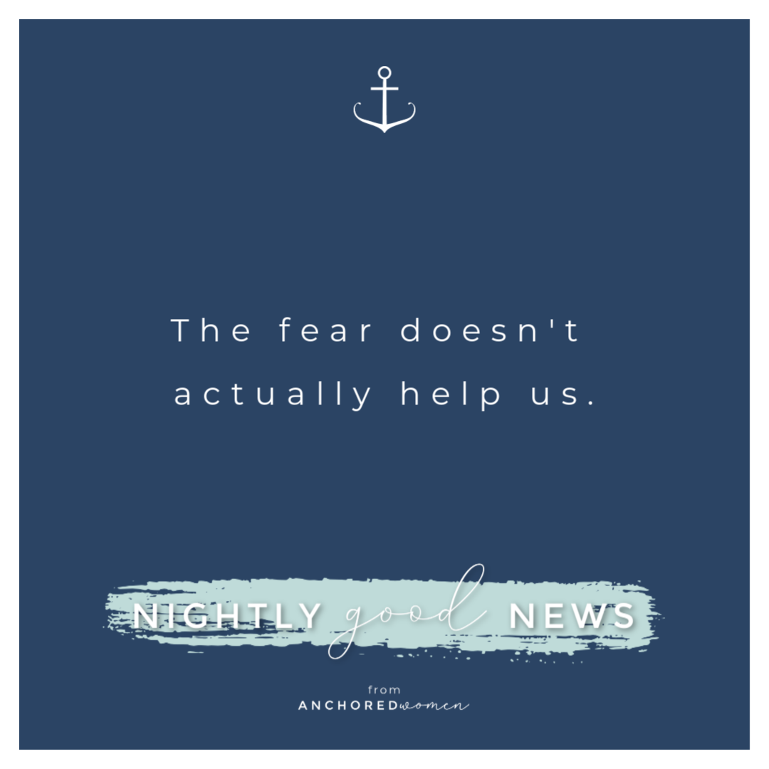 The fear doesn’t actually help us // Nightly Good News!
