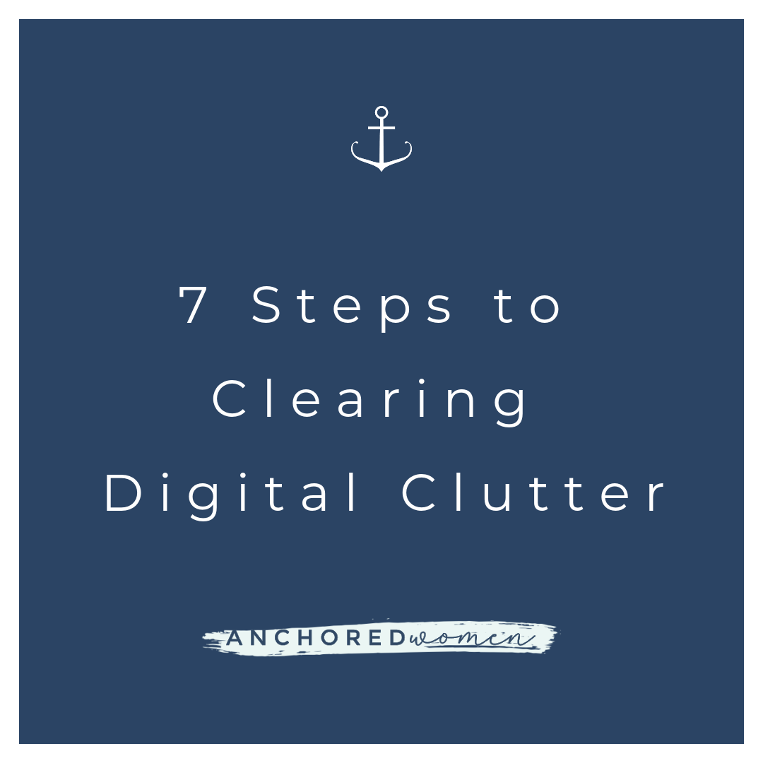 7 Steps to Clearing Digital Clutter